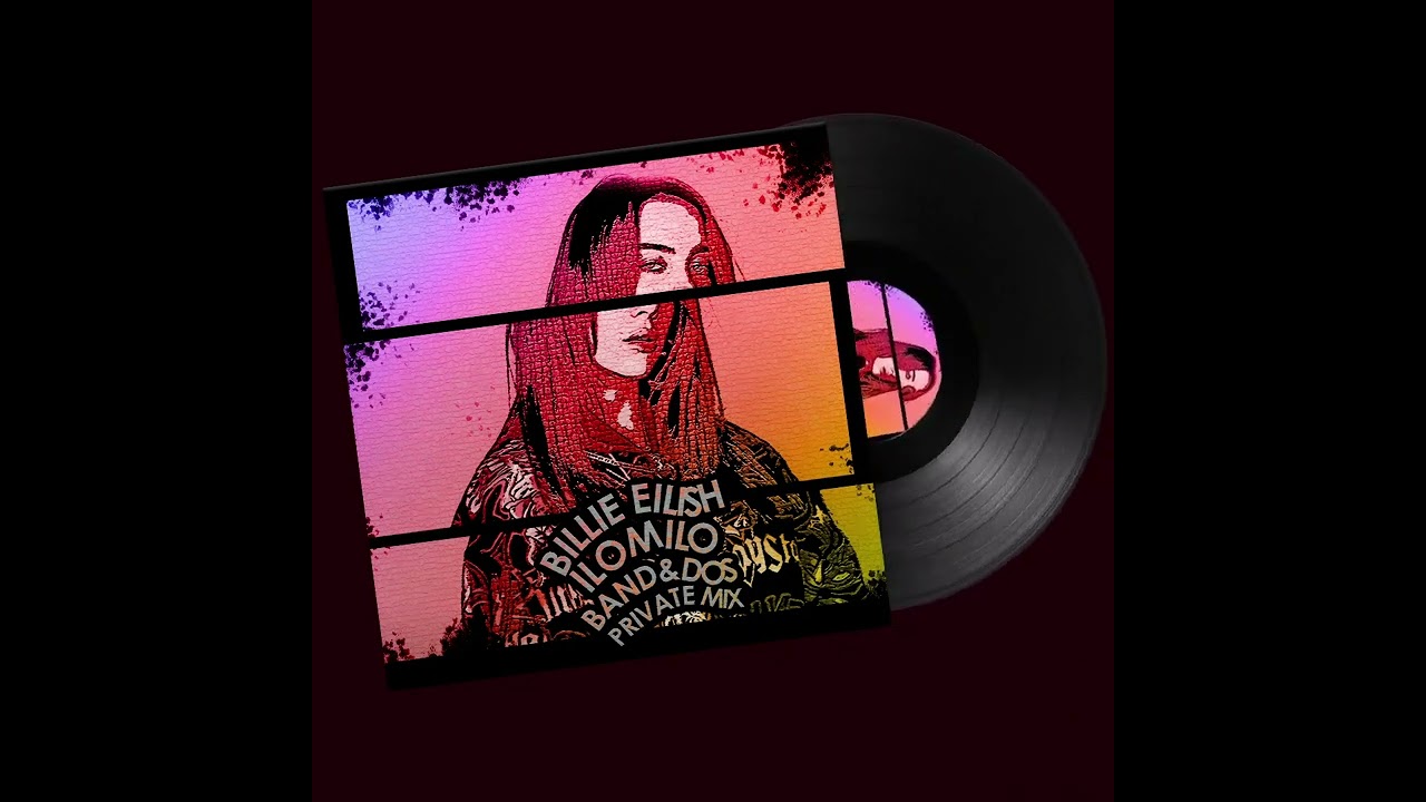 Billie Eilish - Ilomilo (Band&Dos Private Mix)