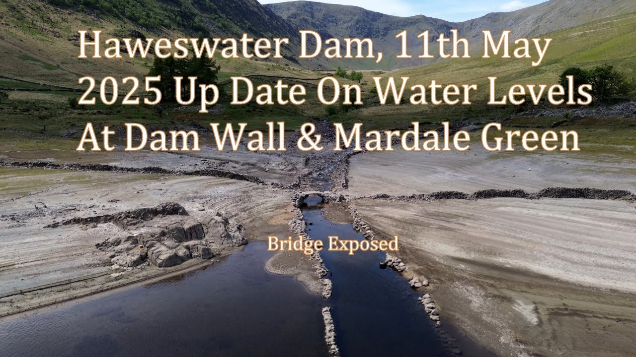 Haweswater Dam Update, Low Water Levels, Mardale Green 11th May 2025