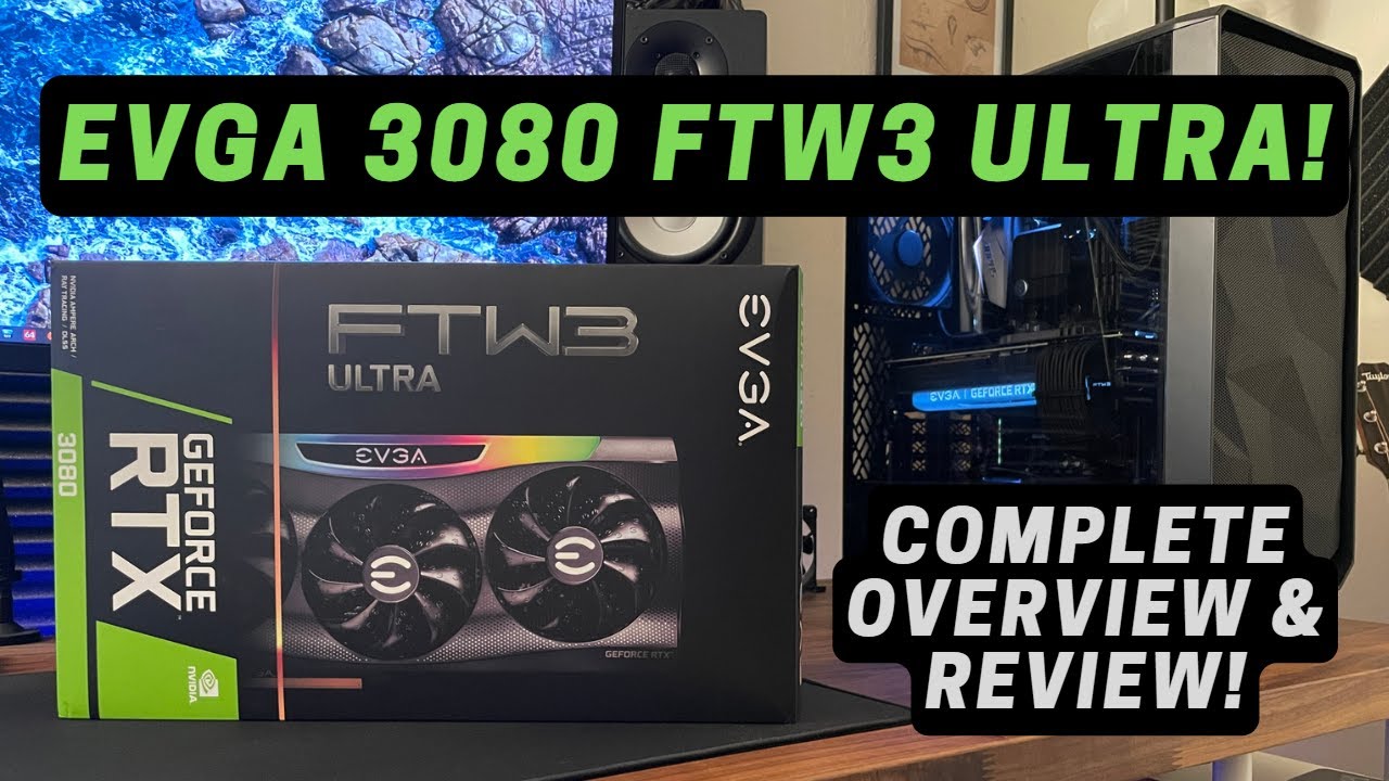 Видеокарта EVGA GeForce RTX 3080 FTW3 Ultra — полный обзор и обзор! Программа EVGA Step Up!