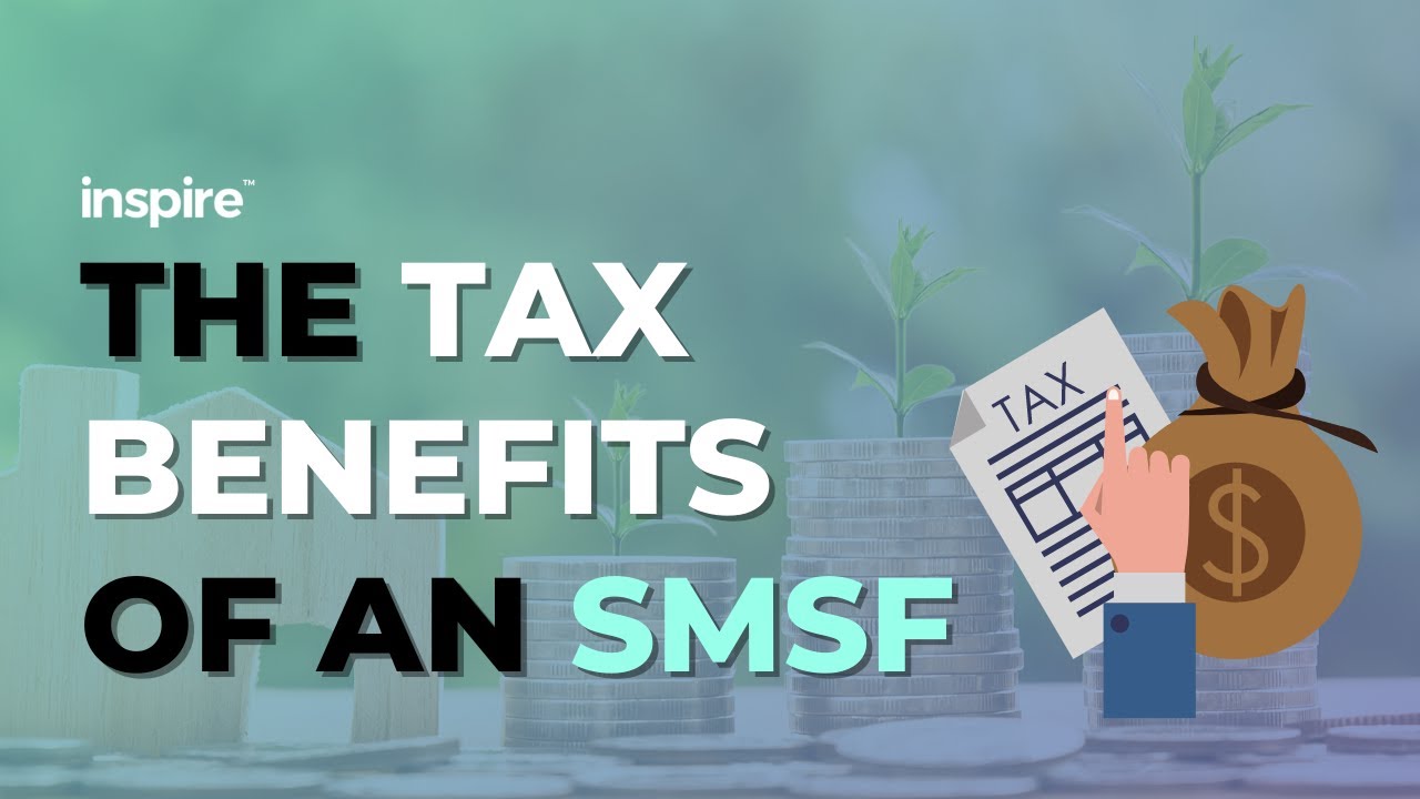 The Tax Benefits Of An SMSF