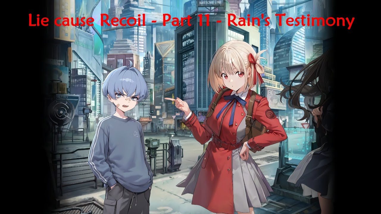 Goddess of Victory: Nikke - Lie cause Recoil - Part 11 - Rain's Testimony