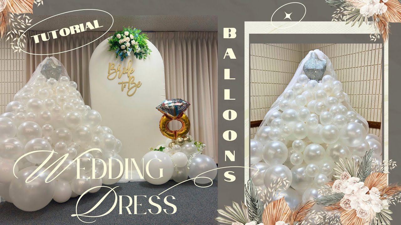 Balloon Wedding Dress / Bridal Shower / Balloon Decoration Ideas / Tutorial / DIY 💍😍🎈