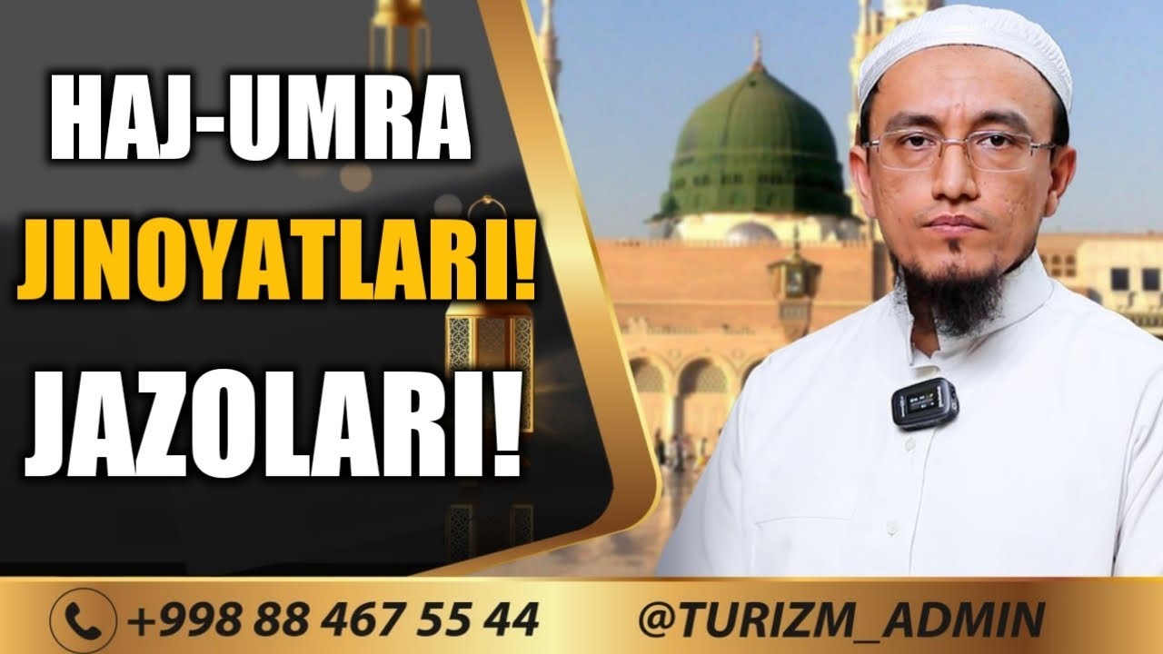 HAJ-UMRA JINOYATLAR VA UNGA BERILADIGAN JAZOLAR... @muhammadodiluz