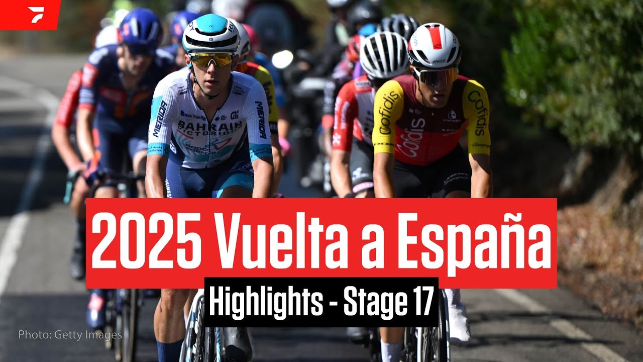 Vuelta a Espa&ntilde;a 2025 Stage 17 Highlights