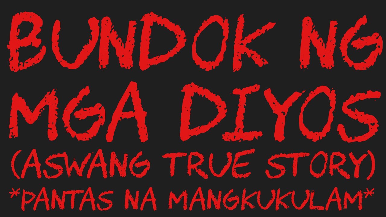 BUNDOK NG MGA DIYOS (Aswang True Story) *Pantas Na Mangkukulam*