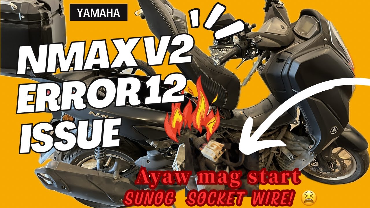 NMAX V2 ERROR 12 ISSUE PROBLEM SOLVED || PAANO BA MAKAIWAS || ANO GAGAWIN