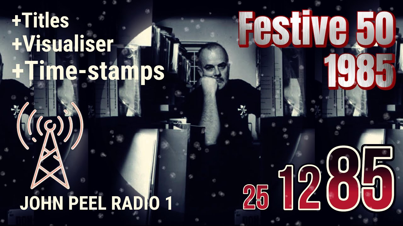 John Peel Radio One - Festive Fifty 1985 | Countdown 50 - 1 | 3 + Hours of 1985's Music | With Snow