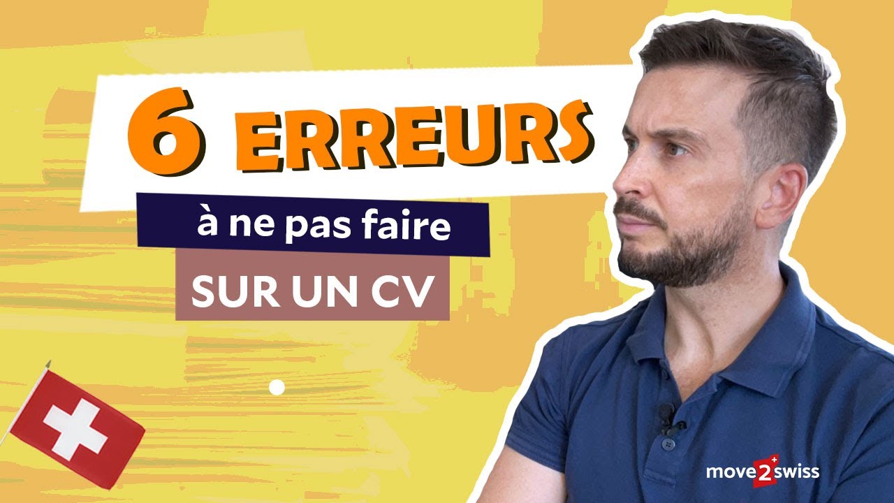 6 erreurs à ne pas faire sur un CV Suisse