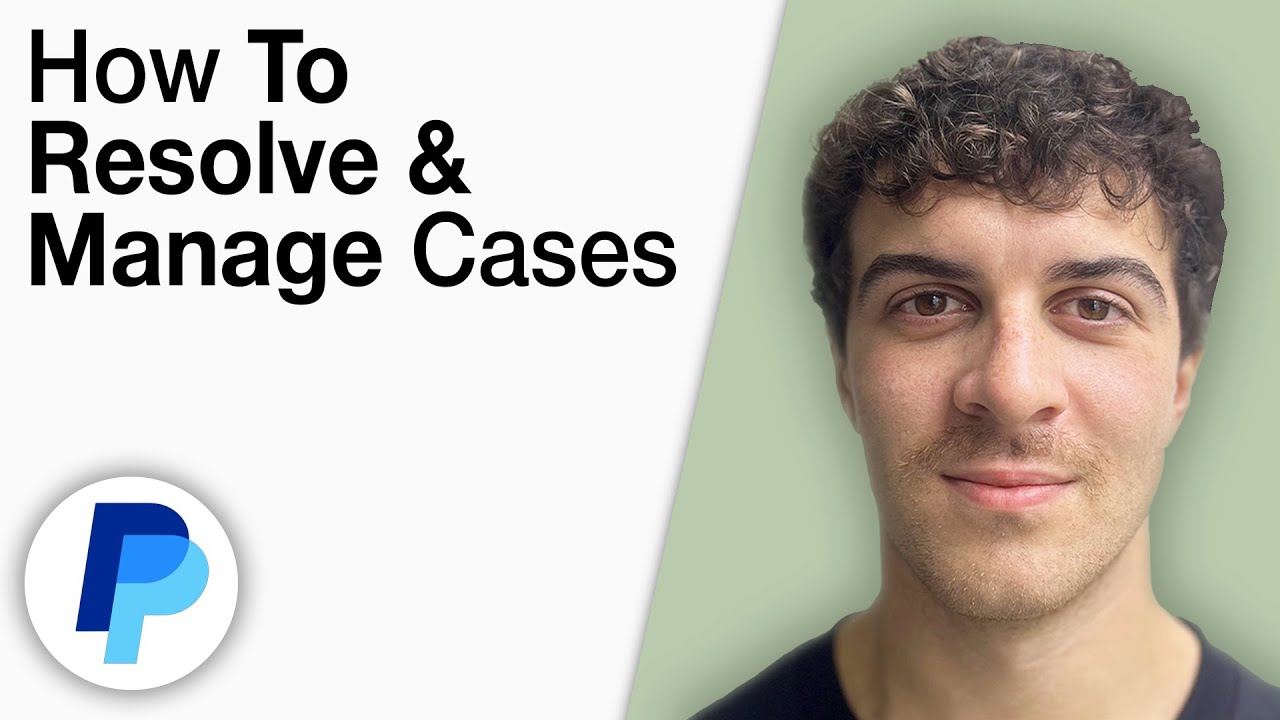 How To Resolve and Manage PayPal Cases [2025 Full Guide]