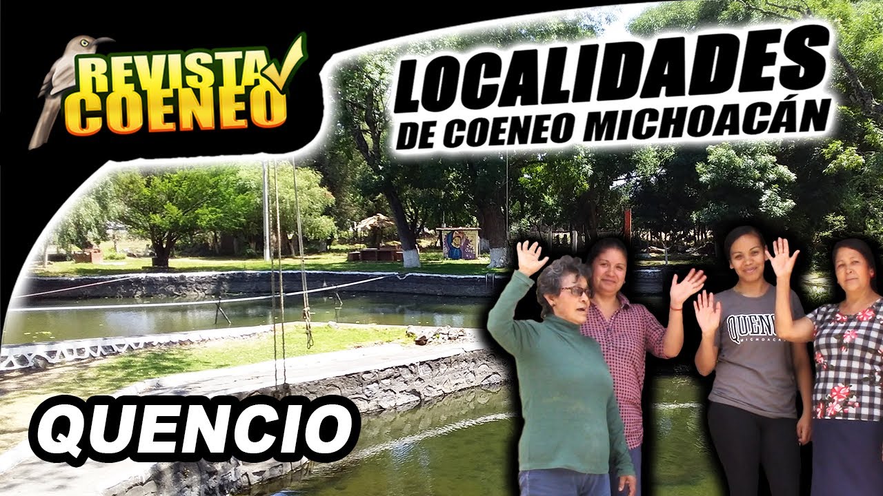 QUENCIO municipio de Coeneo Michoac&aacute;n | MAYO 2020 LOCALIDADES | REVISTA COENEO