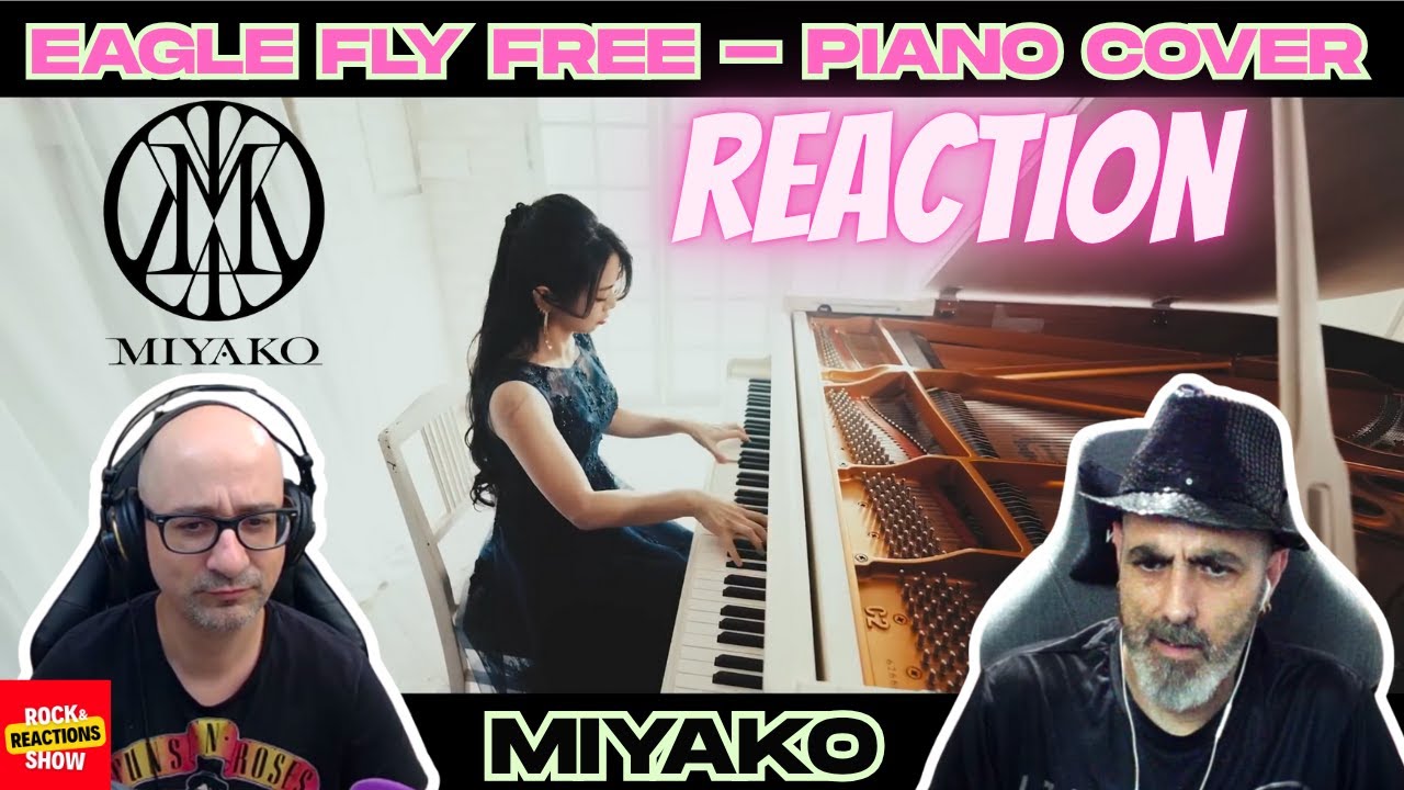 MIYAKO Reaction - Eagle Fly Free - Piano cover | React | Reacción |  反応 | Rock and Reactions