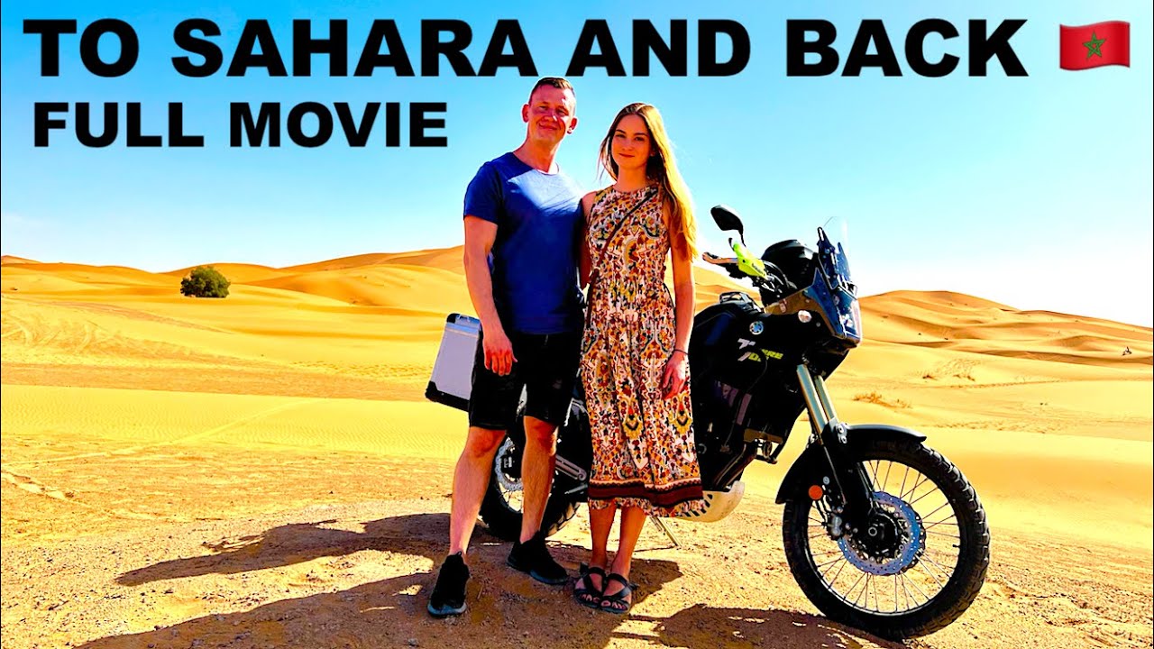 To Sahara And Back, Full Movie, Motorcycle Travel To Morocco, Yamaha Tenere 700, Two Up Trip, Adv,