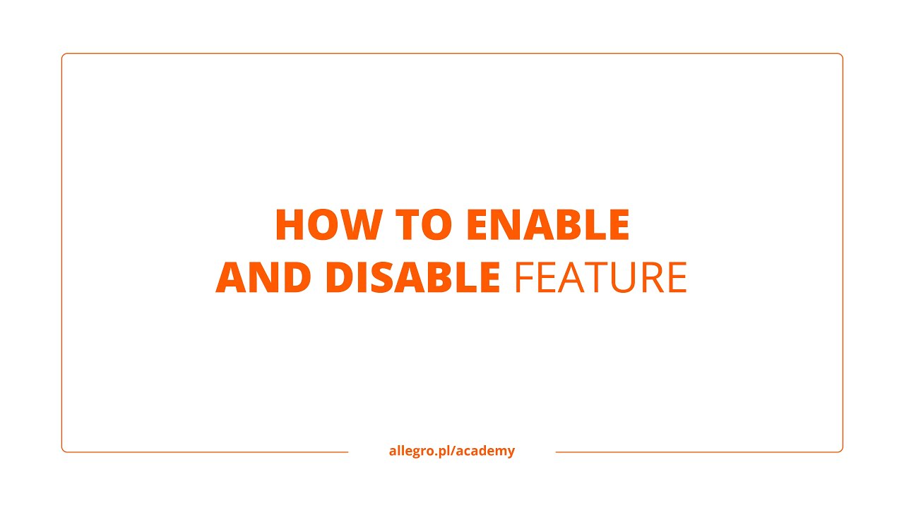 How to enable and disable Feature