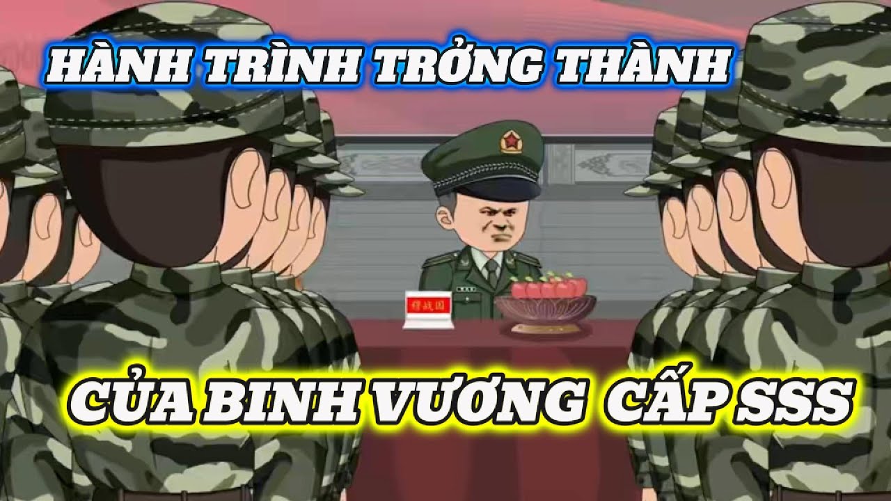 HÀNH TRÌNH TRƯỞNG THÀNH CỦA BINH VƯƠNG CẤP SSS | Hàn Lão Vietsub