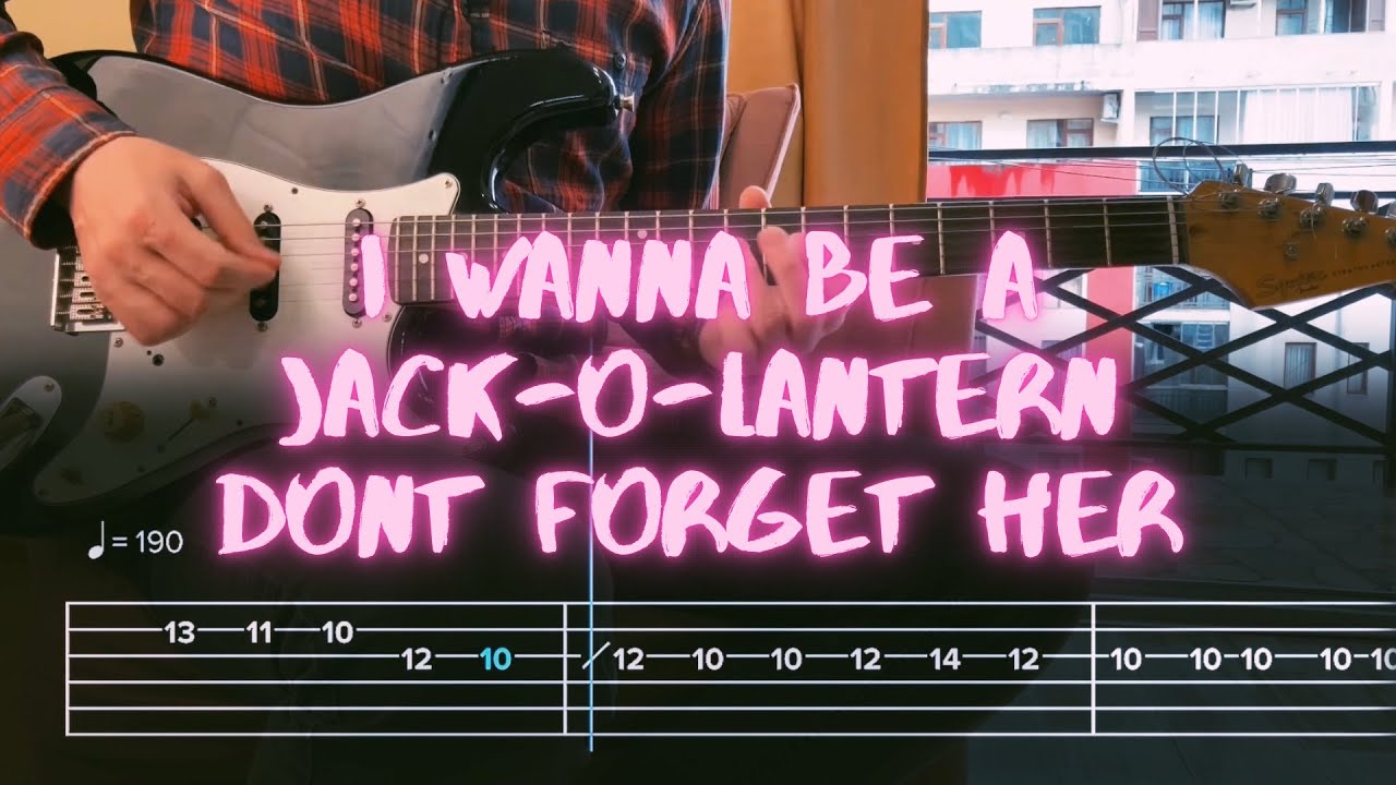 dont forget her i wanna be a jack-o-lantern Сover / Guitar Tab