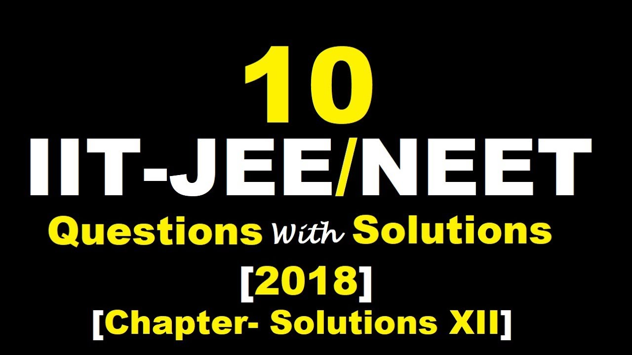 💯% 10 Great Q&A || IIT-JEE(Mains-2018)/NEET (2018) || Chapter- 