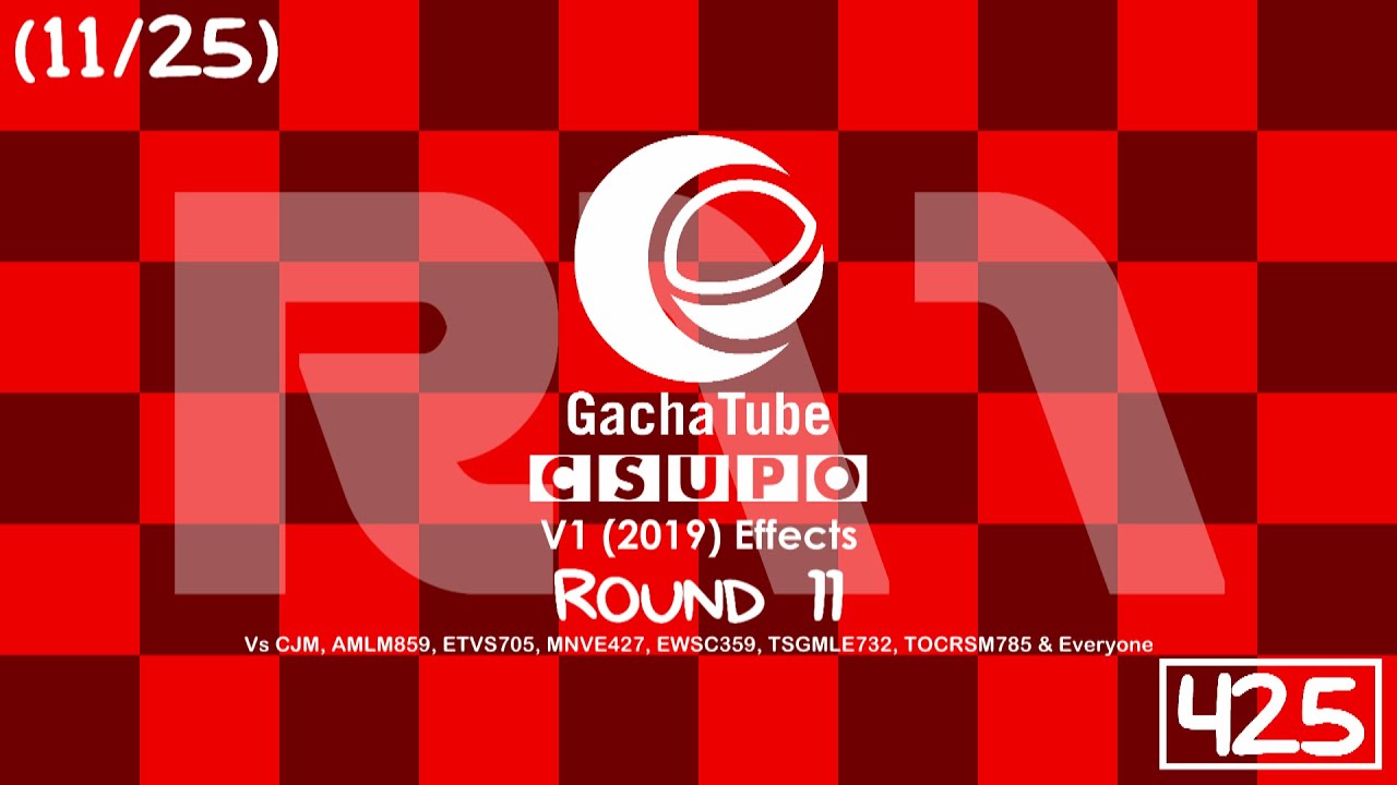 GT Csupo V1 (2019) Effects R11 Vs CJM, AMLM859, ETVS705, MNVE427, EWSC359, TSGMLE732, TOCRSM785 & EO