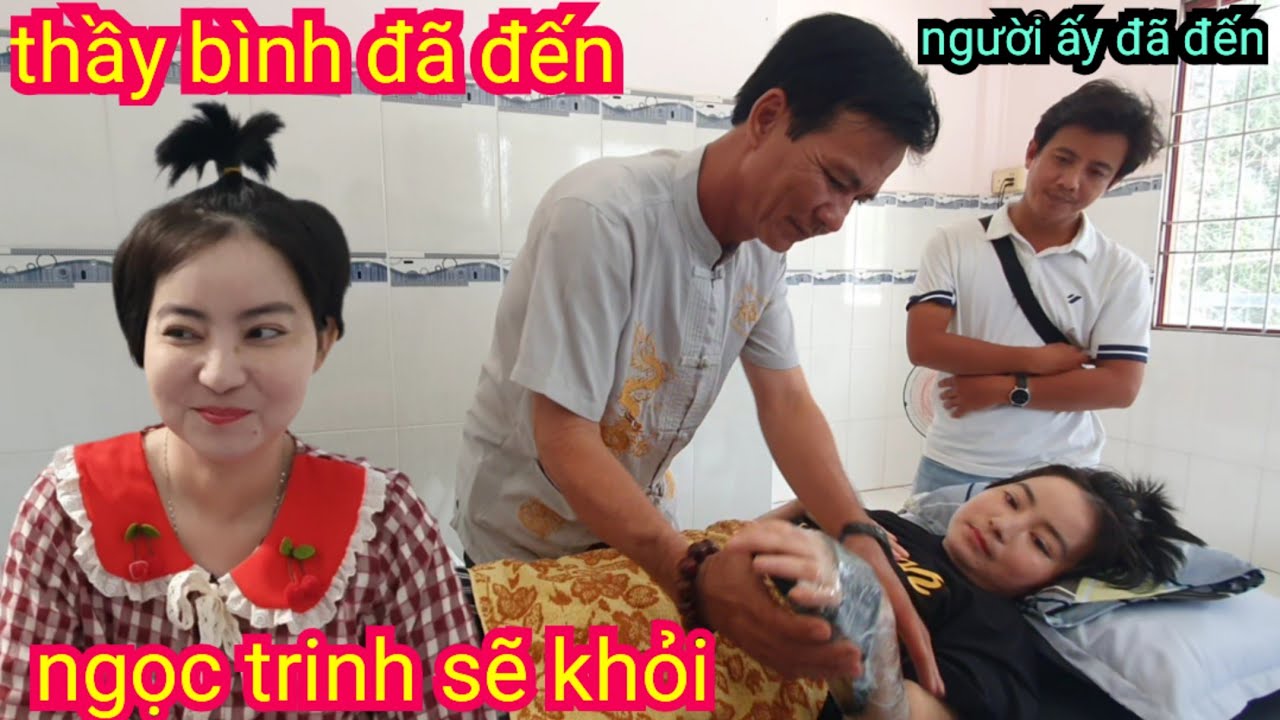 Thầy Bình Đã Đến/NGỌC TRINH SẼ KHỎI,có người ấy ủng hộ phía sao