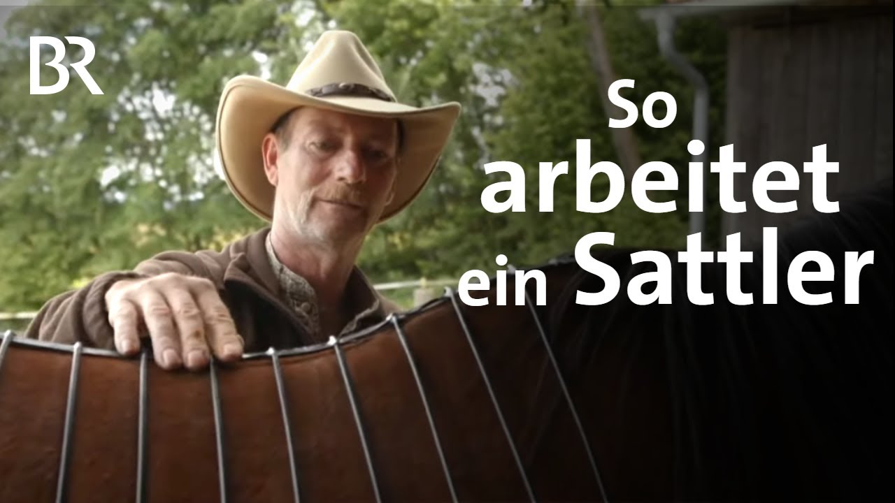 Nah am Pferd arbeiten: Der Beruf des Sattlers | Unter unserem Himmel | Handwerk | BR