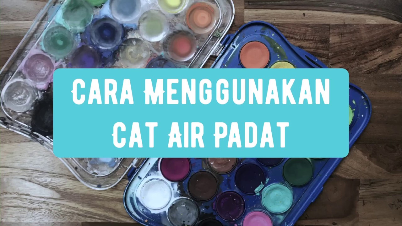 Cara Menggunakan Cat Air Padat