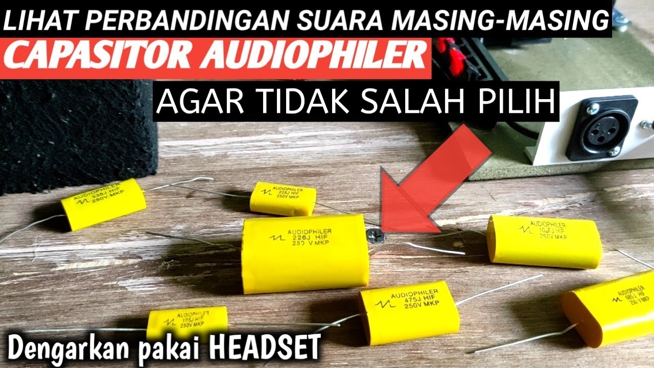 BEDA NILAI CAPASITOR BEDA KARAKTER SUARA YANG DIHASILKAN