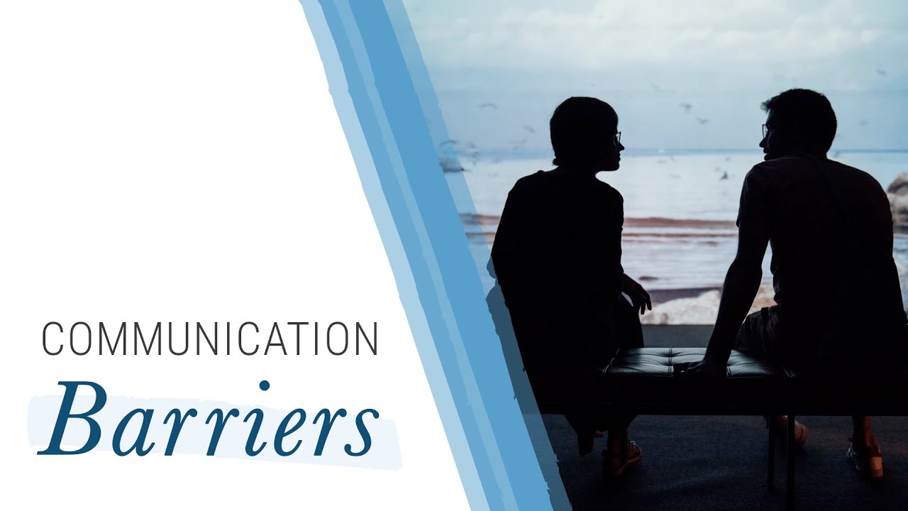 5 Barriers to Effective Communication | Jack Canfield