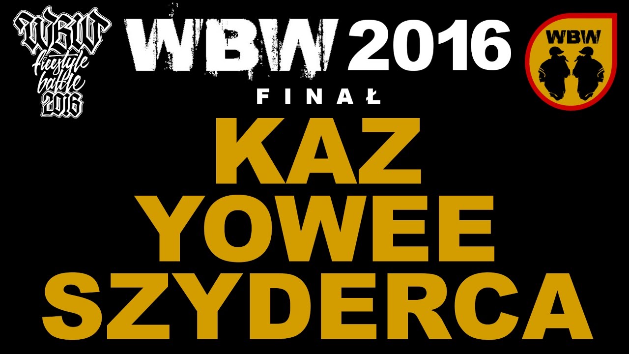 Kaz 🆚 Szyderca 🆚 Yowee 🎤 WBW 2016 Finał (dogrywka) freestyle rap battle