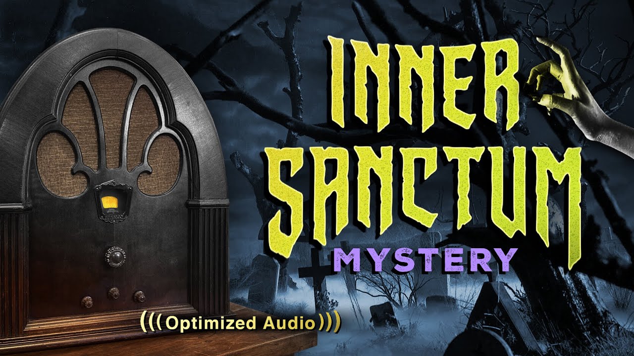 Vol. 1.2 | 2.25 Hrs - INNER SANCTUM Mystery - Old Time Radio Dramas - Volume 1: Part 2 of 2