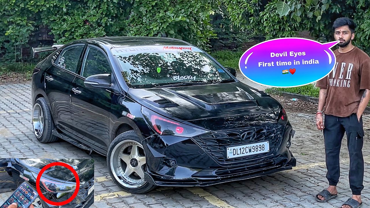 ये इन्होंने VERNA मैं क्या ONE IN INDIA करदिया😱🥵- 25 Lakhs | DEVIL EYES INSPIRED FROM🇵🇰