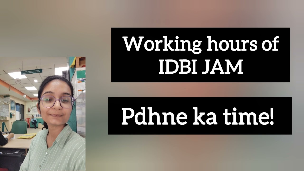 IDBI Junior Assistant Manager working hours ||