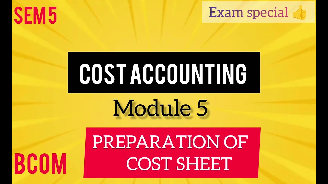 Cost accounting | sem 5 | mg university | module 5 |  preparation of cost sheet |  @viswateaching 