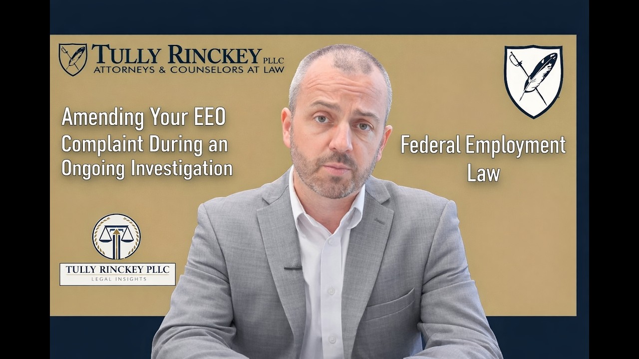 Amending an EEO Complaint During an Ongoing Investigation - Federal Employment Law-TR Legal Insights