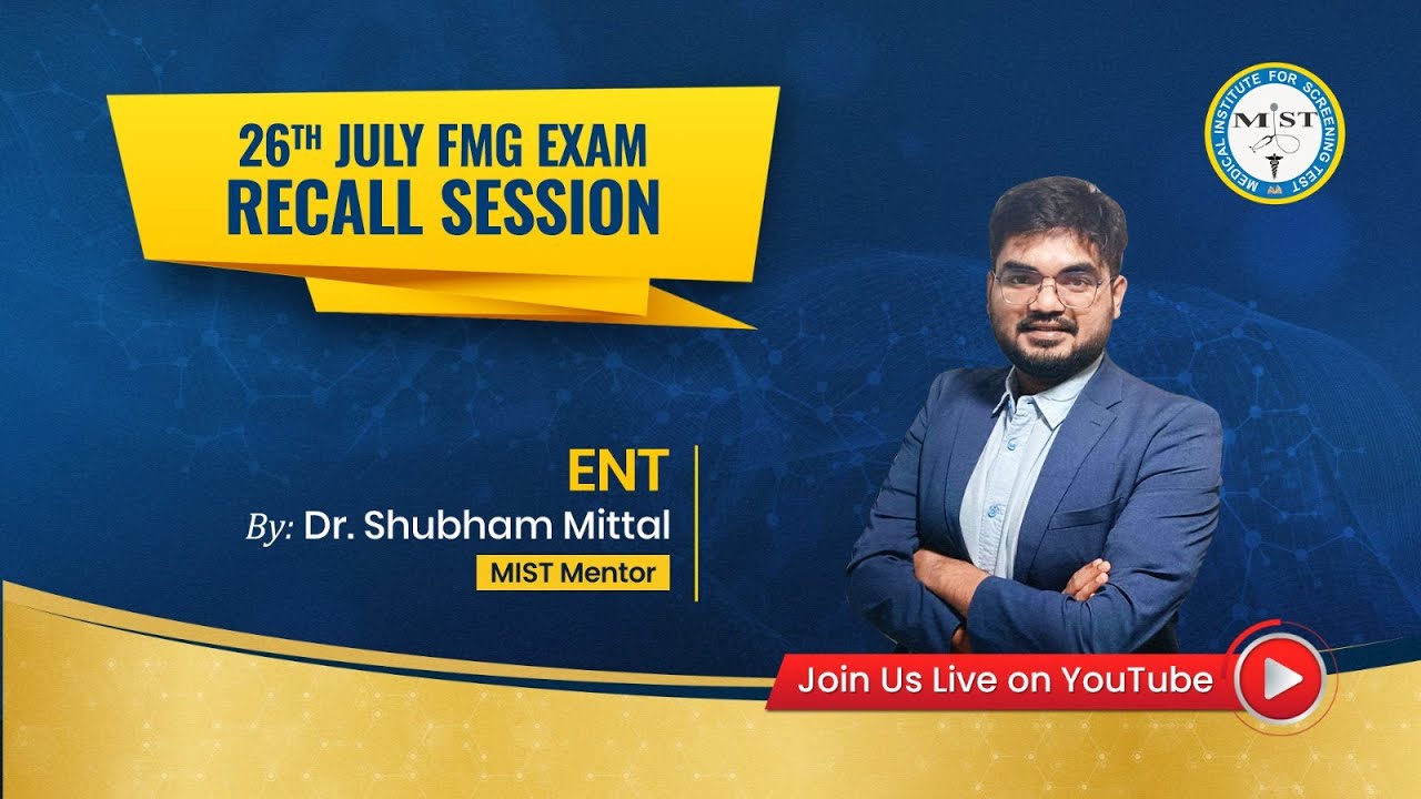 26TH JULY 2025 FMGE ENT RECALL SESSION