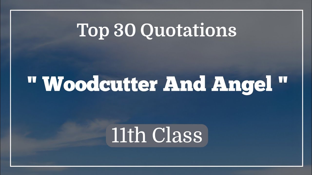 Woodcutter and Angel | 30 Quotations for the moral story | City Academy MG