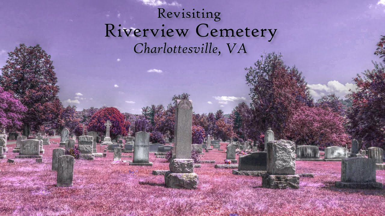 Revisiting Riverview Cemetery - Charlottesville, VA