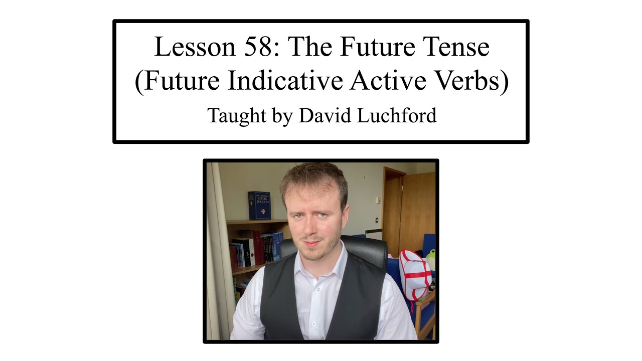 Ancient Greek Lesson 58: The Future Tense (Future Indicative Active Verbs)