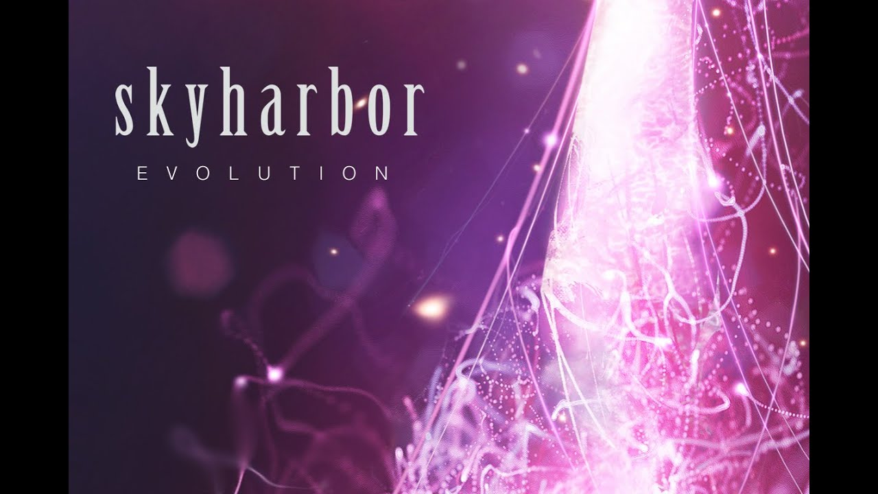 SKYHARBOR - EVOLUTION (OFFICIAL) HD