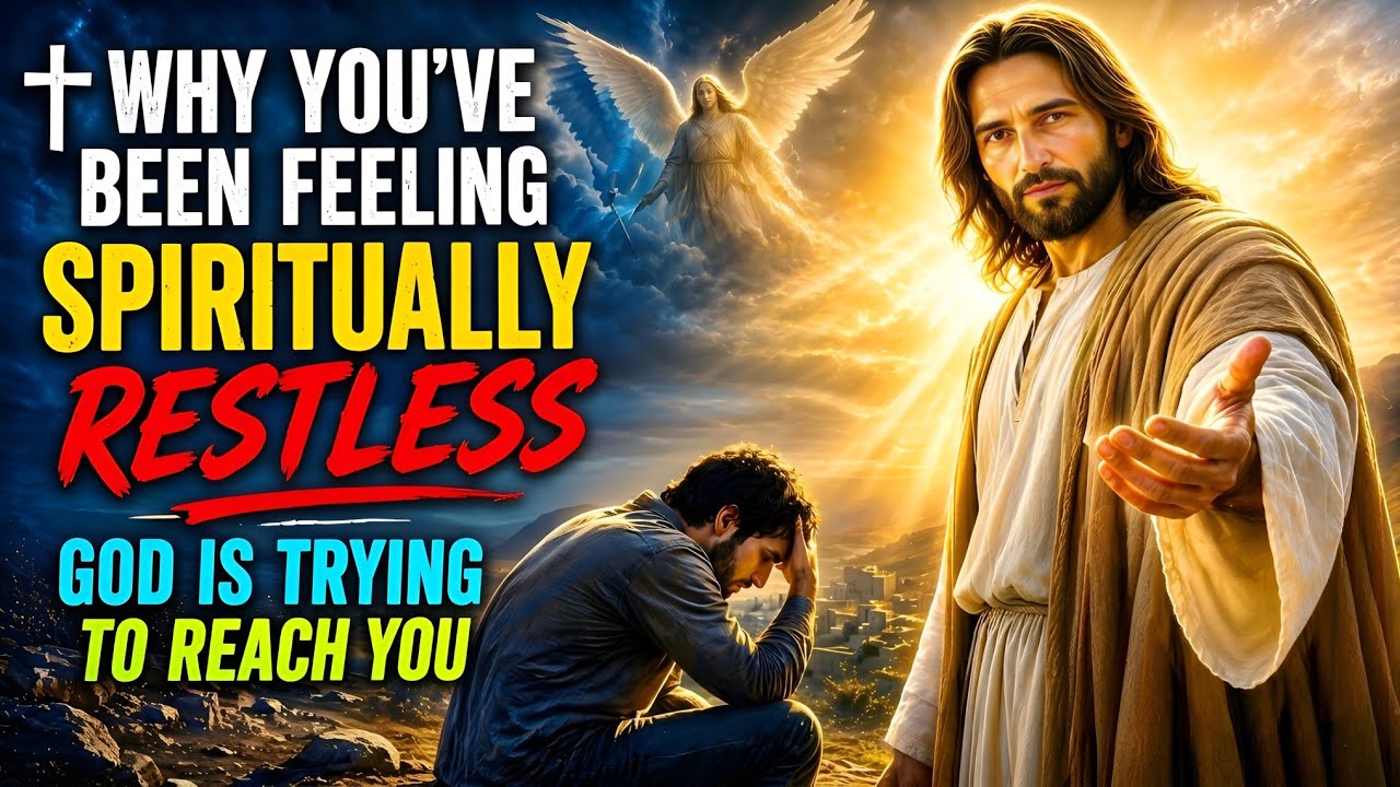 ✝️ Why You’ve Been Feeling Spiritually Restless… God Is Trying to Reach You