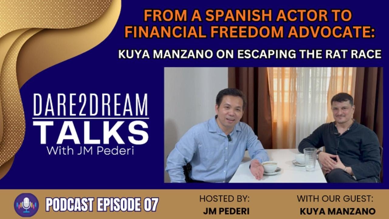 From Spanish Actor to Financial Freedom Advocate: Kuya Manzano | Dare2Dream - Episode 7