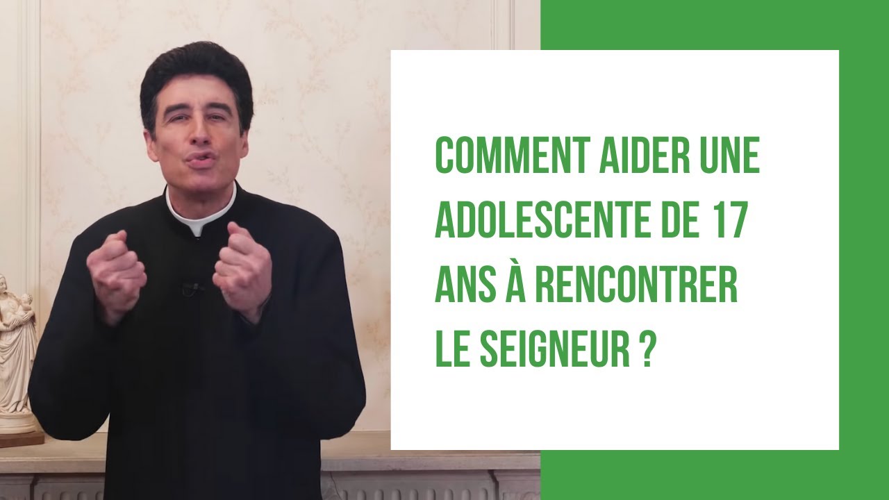 DMPV #49 - Comment aider une adolescente de 17 ans à rencontrer le Seigneur ?