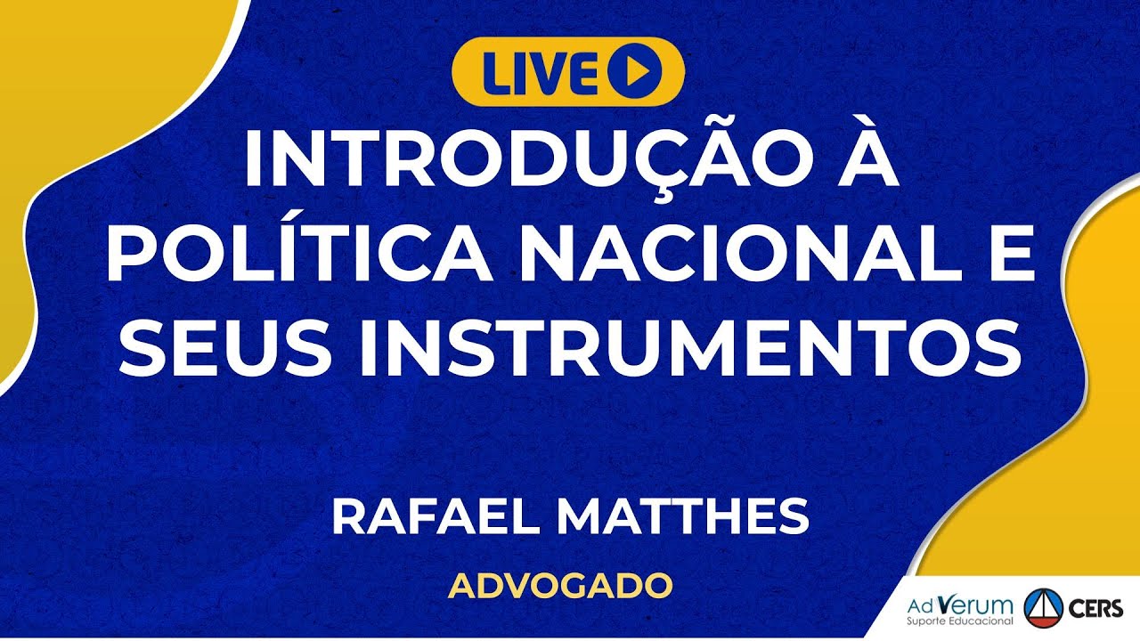 Introdução à Política Nacional e seus Instrumentos | Prof. Rafael Matthes