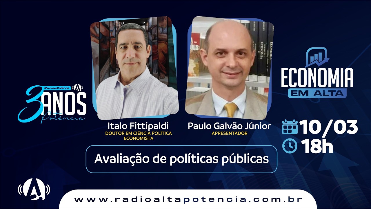 PROGRAMA ECONOMIA EM ALTA - 10.03.26 - AVALIAÇÃO DE POLÍTICAS PÚBLICAS - RÁDIO ALTA POTÊNCIA
