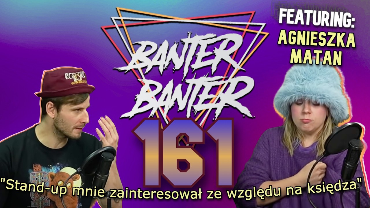 BanterBanter vol.161 - Deltiofilia stosowana feat. Agnieszka Matan