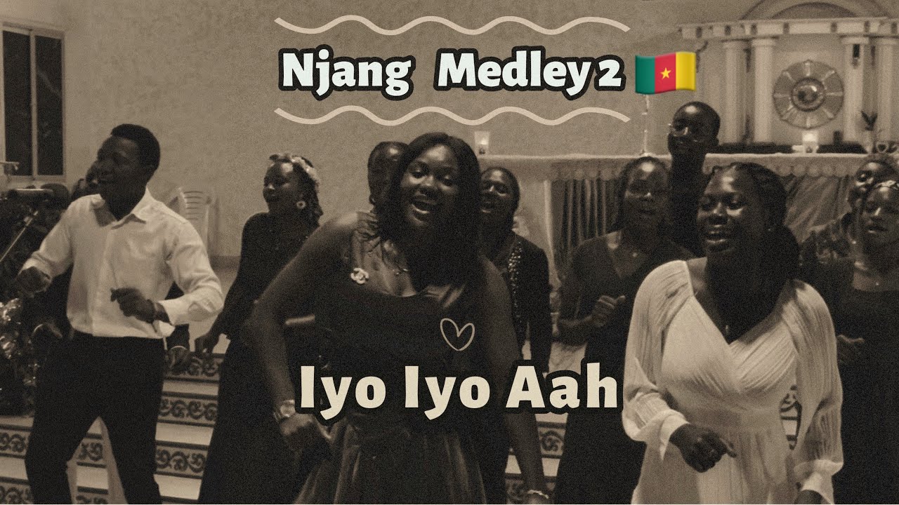 Iyo Iyo Aah | Njang Medley 2 | E Anjami, A ghi ki bo, Yahweh Kola, Ese Minam, way maker, Search me!