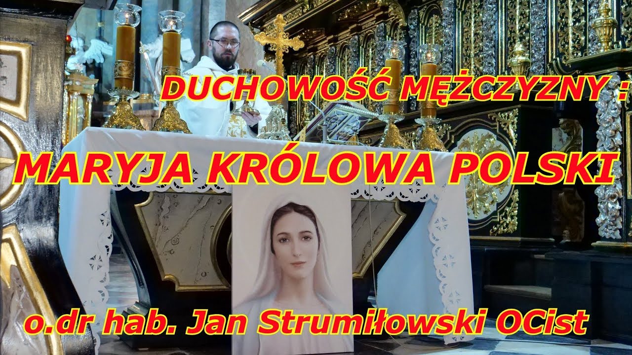 MARYJA KRÓLOWA POLSKI - o.dr hab. Jan Strumiłowski OCist
