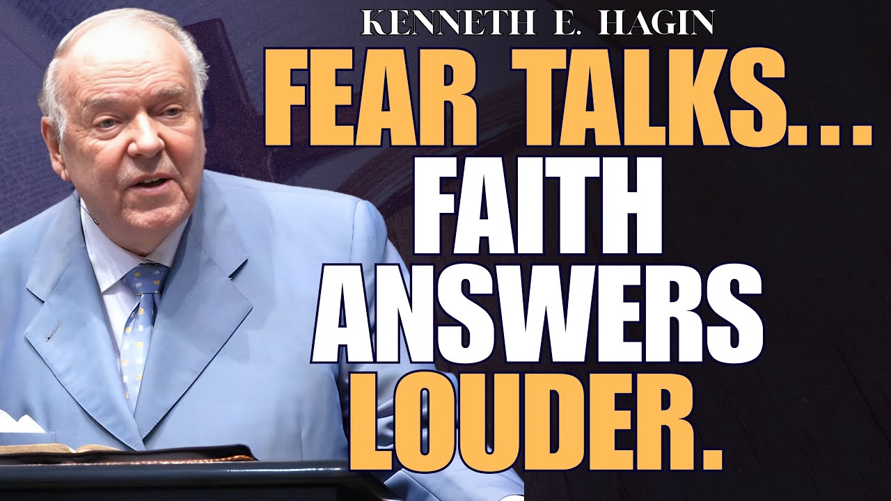 FEAR Talks, FAITH Answers! 7 Bible Declarations to Break Lack & Unlock Supply (Kenneth E. Hagin)