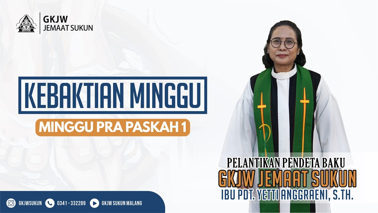 KEBAKTIAN MINGGU PRA PASKAH 1 | PELANTIKAN PENDETA BAKU JEM. SUKUN | 22 Februari 2026