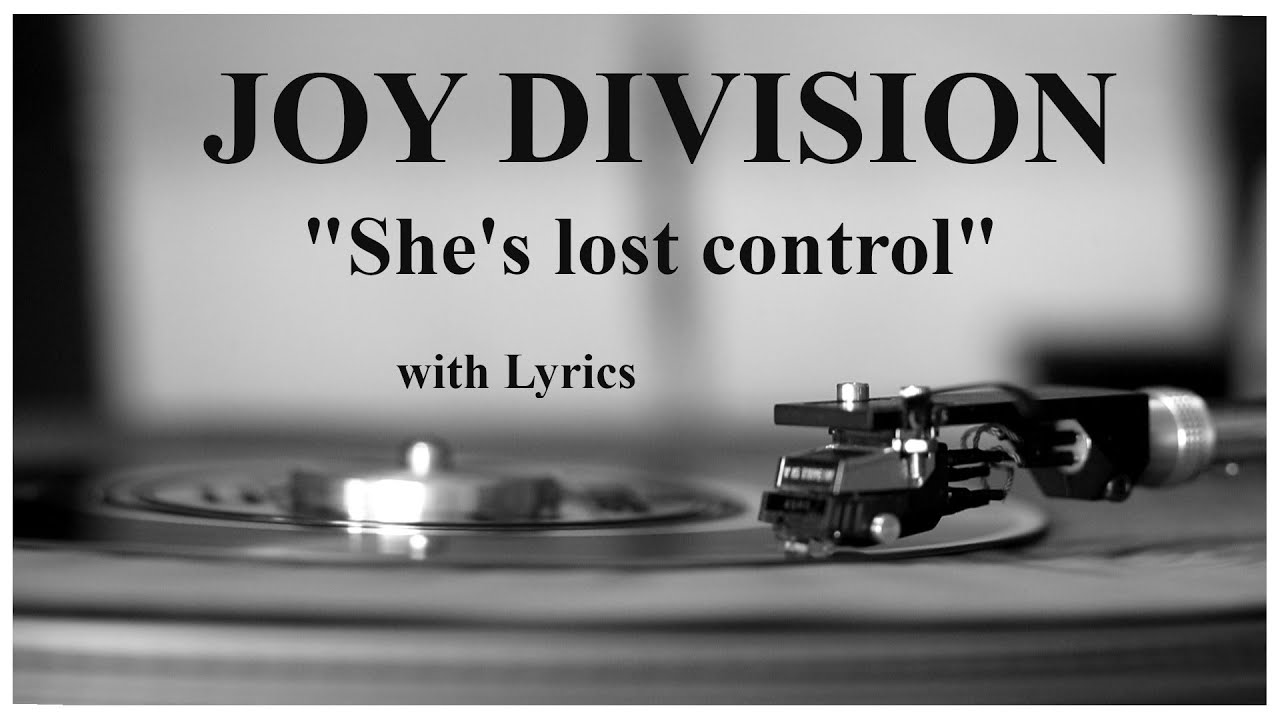 JOY DIVISION -   "She's lost control"  - Vinyl + Lyrics
