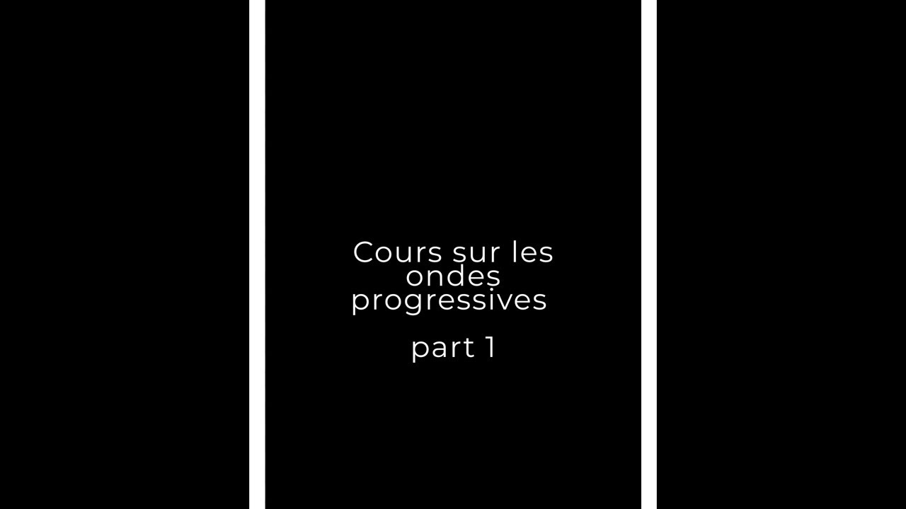 Cours sur les ondes progressives part 1