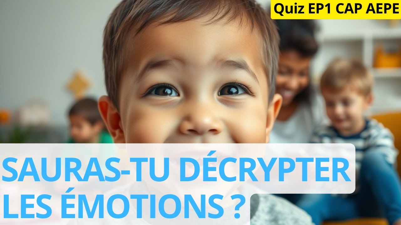 CAP AEPE EP1 – 21 Questions sur le Développement Affectif